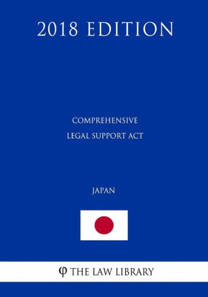 Comprehensive Legal Support Act (Japan) (2018 Edition)