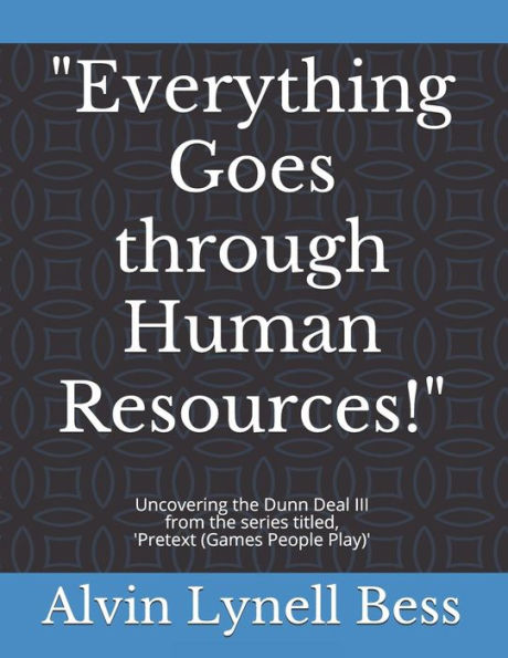 Everything Goes through Human Resources!: Uncovering the Dunn Deal III