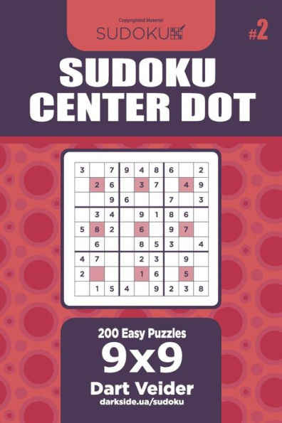 Sudoku Center Dot - 200 Easy Puzzles 9x9 (Volume 2)