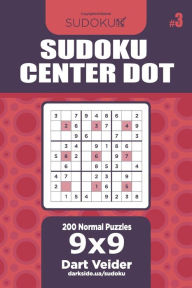 Title: Sudoku Center Dot - 200 Normal Puzzles 9x9 (Volume 3), Author: Dart Veider