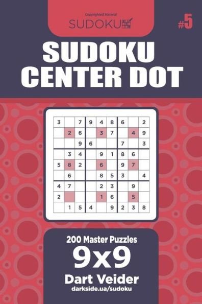 Sudoku Center Dot - 200 Master Puzzles 9x9 (Volume 5)