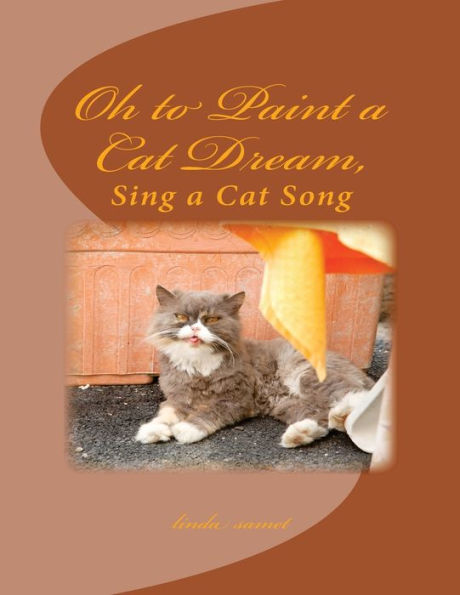 Oh to Paint a Cat Dream: Sing a Cat Song