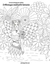 Title: Livre de coloriage pour adultes Griffonnages méditatifs fantaisie 1, Author: Nick Snels