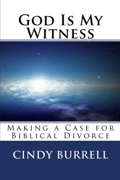 God Is My Witness: Making a Case for Biblical Divorce