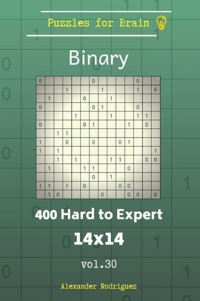 Puzzles for Brain Binary - 400 Hard to Expert 14x14 vol. 30