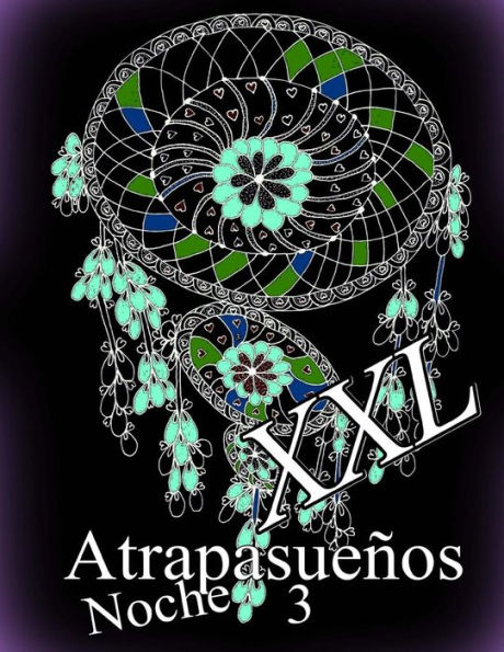 Atrapasueños NOCHE XXL 3: libro para colorear para adultos