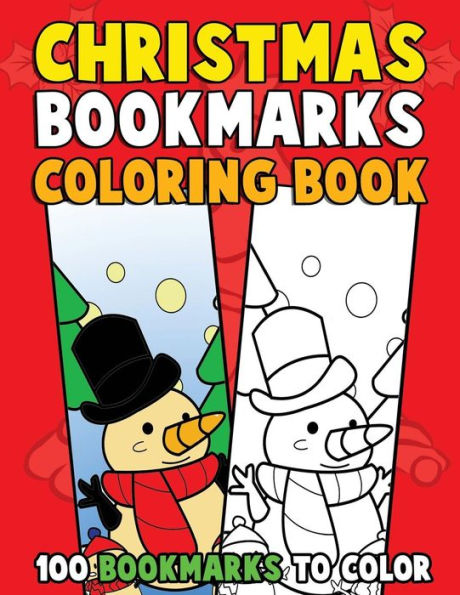 Christmas Bookmarks Coloring Book: 100 Bookmarks to Color: Christmas Coloring Activity Book for Kids, Adults and Seniors Who Love Reading