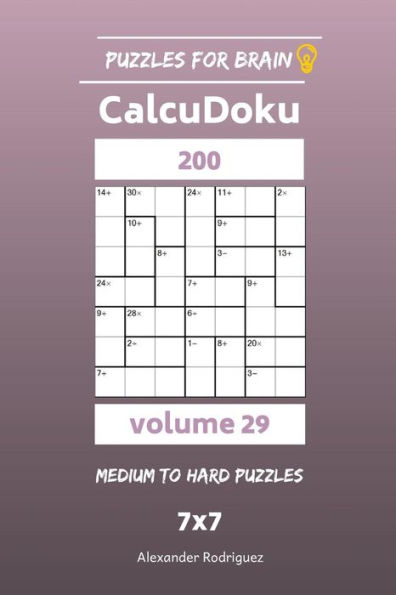 Puzzles for Brain - CalcuDoku 200 Medium to Hard Puzzles 7x7 vol. 29