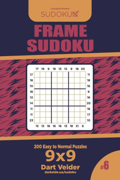 Frame Sudoku - 200 Easy to Normal Puzzles 9x9 (Volume 6)