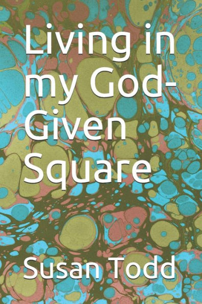 Living in my God-Given Square