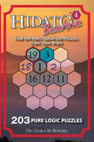 Title: Hidato Beehive 4: 203 New Logic Puzzles, Author: Gyora M Benedek