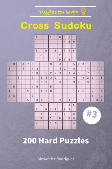 Puzzles for Brain - Cross Sudoku 200 Hard Puzzles vol. 3