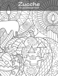 Title: Zucche Libro da Colorare per Adulti 1, Author: Nick Snels