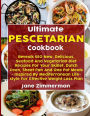 Ultimate Pescetarian Cookbook: Reveals 550 New, Delicious, Seafood And Vegetarian Diet Recipes For Your Skillet, Dutch Oven, Sheet Pan And One Pot Meals - Inspired By Mediterranean Lifestyle