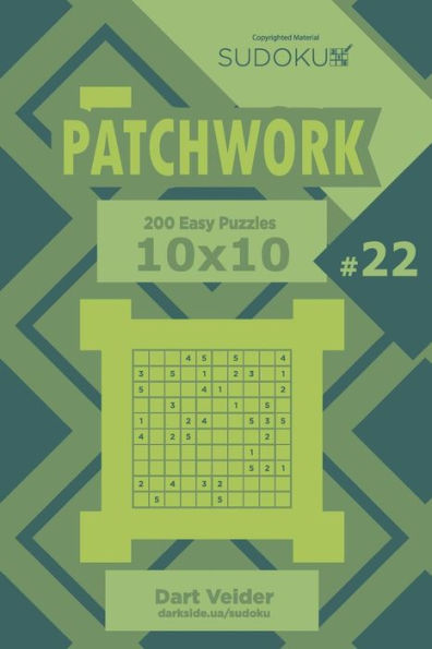 Sudoku Patchwork - 200 Easy Puzzles 10x10 (Volume 22)