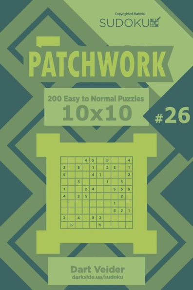 Sudoku Patchwork - 200 Easy to Normal Puzzles 10x10 (Volume 26)