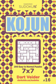 Title: Sudoku Kojun - 200 Easy to Normal Puzzles 7x7 (Volume 16), Author: Dart Veider