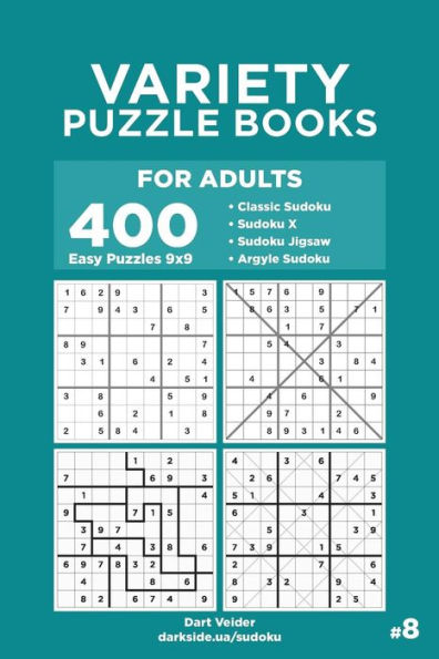 Variety Puzzle Books for Adults - 400 Easy Puzzles 9x9: Sudoku, Sudoku X, Sudoku Jigsaw