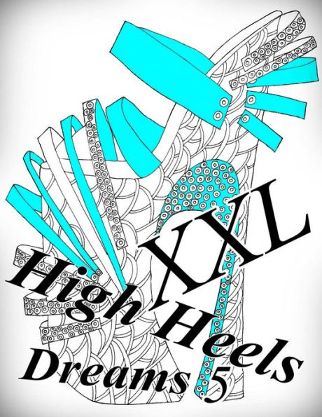 High Heels Dreams XXL 5 - Coloring Book (Adult Coloring Book for Relax)