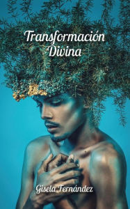 Title: Transformación Divina, Author: Gisela Fernïndez