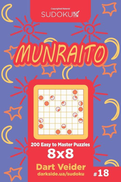 Sudoku Munraito - 200 Easy to Master Puzzles 8x8 (Volume 18)