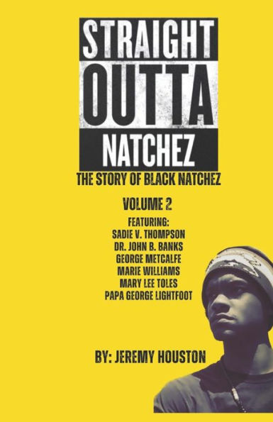 Straight Outta Natchez Volume II: "The Story of Black Natchez"
