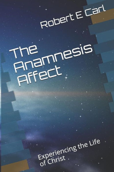 The Anamnesis Affect: Experiencing the Life of Christ