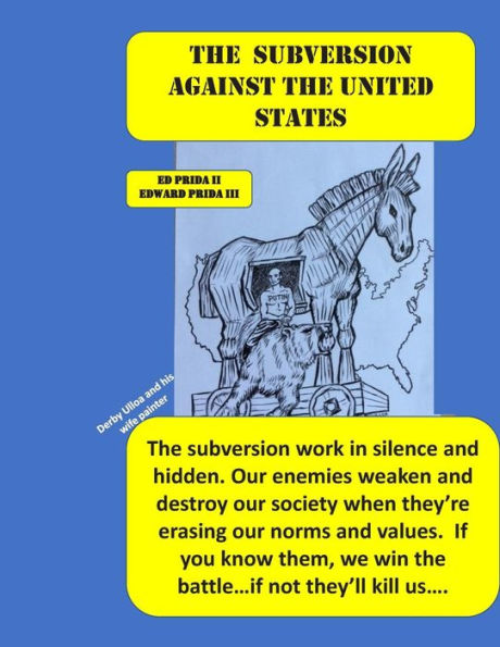 The Subversion Against the United States: The Frankfort School's Subversion Plan to Destroy the United States Is Active. Every Day and Everywhere, They 're Working Against Us. You Must to Know!