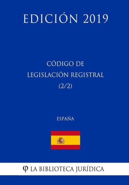 Código de Legislación Registral (2/2) (España) (Edición 2019)