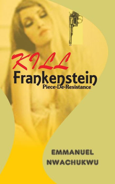 Kill Frankenstein: Piece-De-Resistance