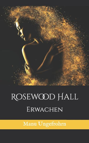 Rosewood Hall: Erwachen