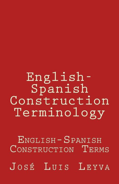 English-Spanish Construction Terminology: English-Spanish Construction Terms