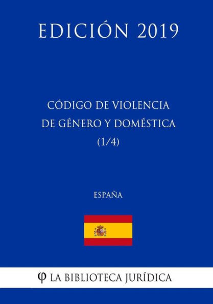 Código de Violencia de Genero y Domestica (1/4) (España) (Edición 2019)