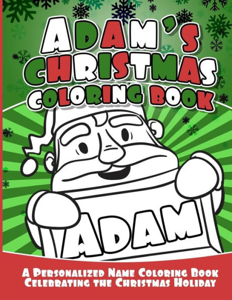 Adam's Christmas Coloring Book: A Personalized Name Coloring Book Celebrating the Christmas Holiday