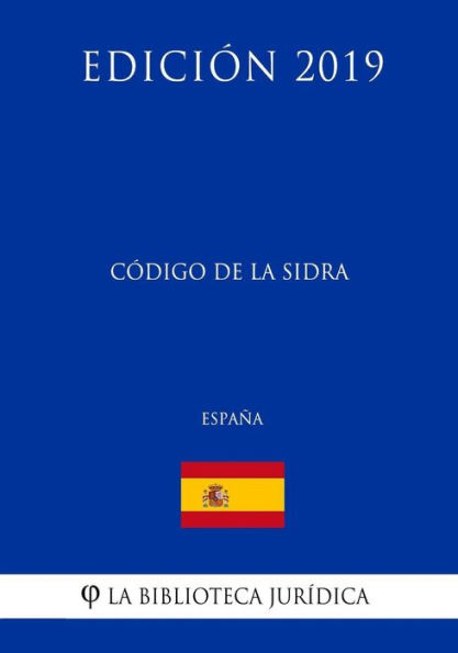 Cï¿½digo de la Sidra (Espaï¿½a) (Ediciï¿½n 2019)