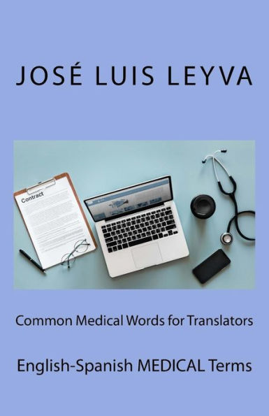 Common Medical Words for Translators: English-Spanish MEDICAL Terms