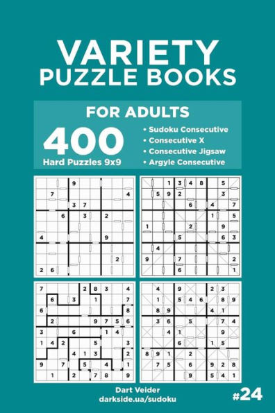Variety Puzzle Books for Adults - 400 Hard Puzzles 9x9: Sudoku Consecutive, Consecutive X, Consecutive Jigsaw, Argyle Consecutive (Volume 24)