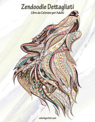 Title: Zendoodle Dettagliati Libro da Colorare per Adulti 1, Author: Nick Snels