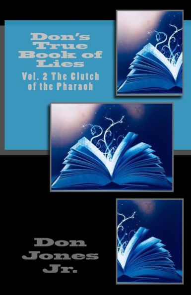 Don's True Book of Lies: Vol. 2 The Clutch of the Pharaoh