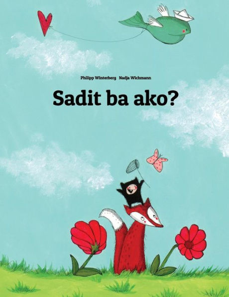 Sadit ba ako?: Children's Picture Book (Bicolano/Bikol/Coastal Bikol/Bikol Naga Edition)