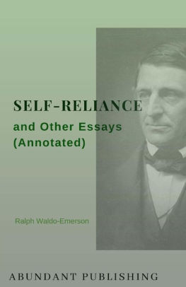 Self-Reliance And Other Essays (Annotated) By Ralph Waldo-Emerson ...