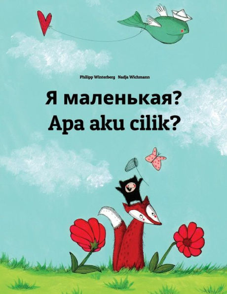 Ya malen'kaya? Apa aku cilik?: Russian-Javanese (Basa Jawa): Children's Picture Book (Bilingual Edition)