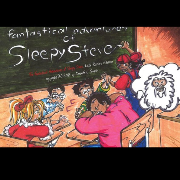 The Fantastical Adventures of Sleepy Steve: Little Readers Edition, Vol. 1