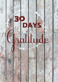 Title: 30 Days of Gratitude: A Guide for Transformation, Author: BKS PRESS