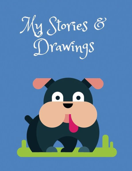 My Stories & Drawings: Bulldog Writing and Drawing Book for 4-7 year olds
