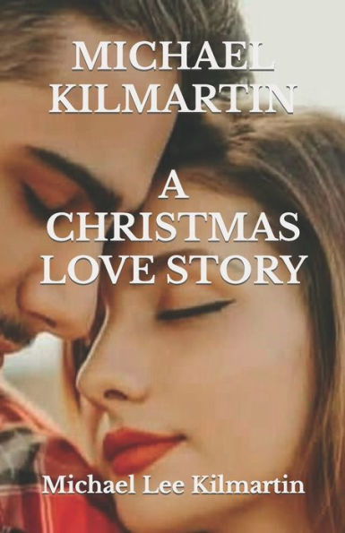 A Christmas Love Story: First Edition