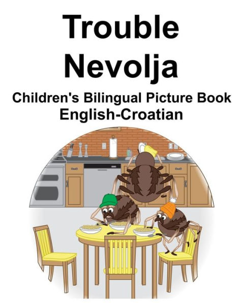 English-Croatian Trouble/Nevolja Children's Bilingual Picture Book