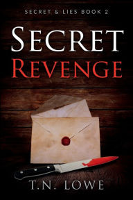 Title: Secret Revenge: Secret and Lies Book Two, Author: T. N. Lowe