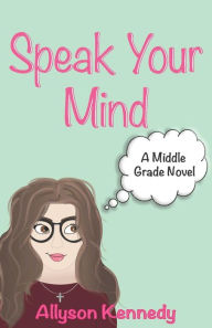 Title: Speak Your Mind, Author: Allyson Kennedy