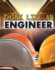 Title: Think Like an Engineer, Author: Robin Koontz